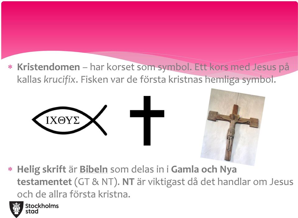 Fisken var de första kristnas hemliga symbol.