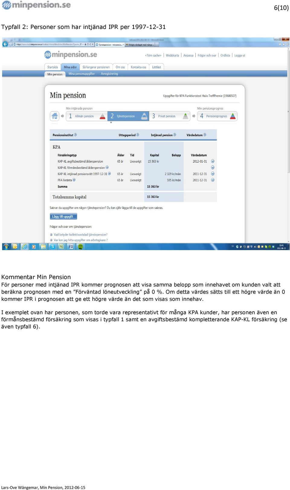 Om detta värdes sätts till ett högre värde än 0 kommer IPR i prognosen att ge ett högre värde än det som visas som innehav.