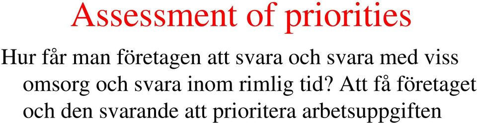 omsorg och svara inom rimlig tid?