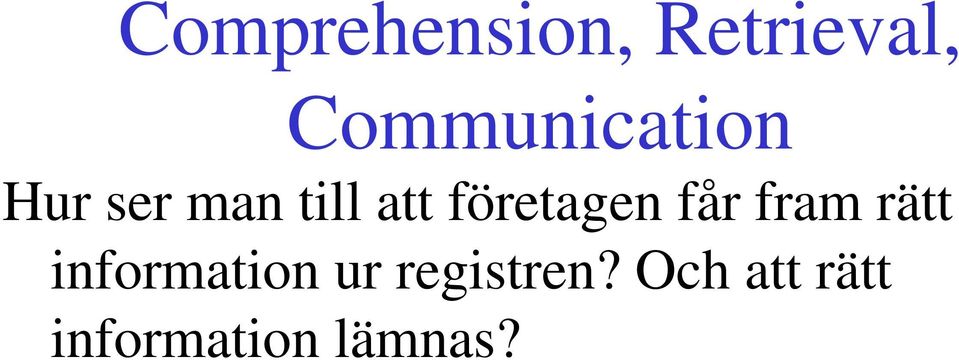 företagen får fram rätt information