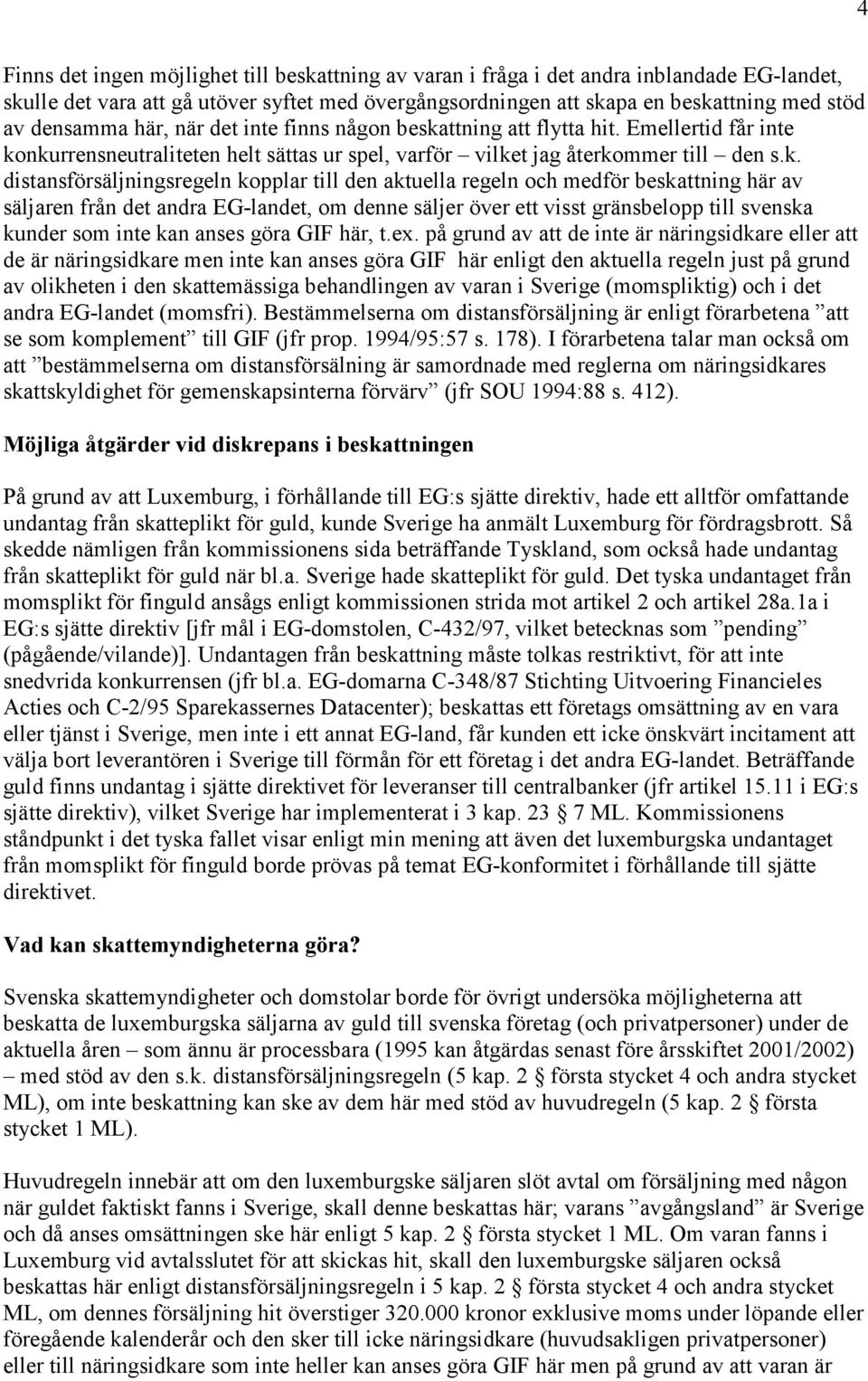 ttning att flytta hit. Emellertid får inte ko