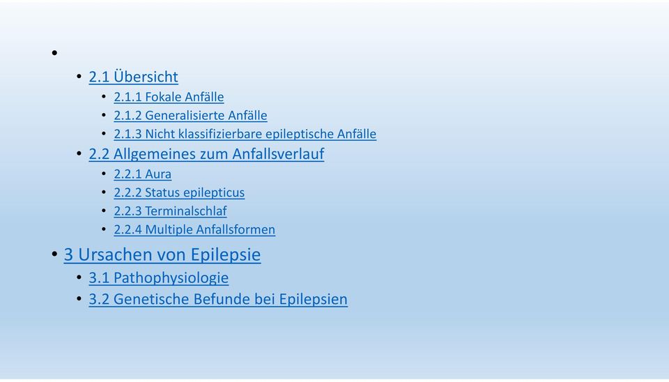 2.4 Multiple Anfallsformen 3 Ursachen von Epilepsie 3.1 Pathophysiologie 3.