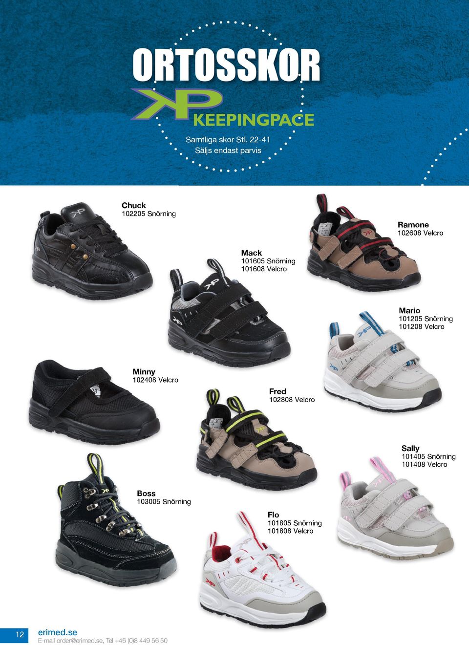 101605 Snörning 101608 Velcro Mario 101205 Snörning 101208 Velcro Minny