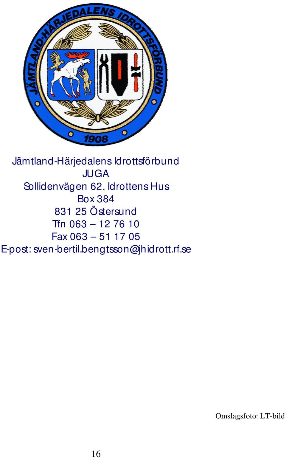 Östersund Tfn 063 12 76 10 Fax 063 51 17 05