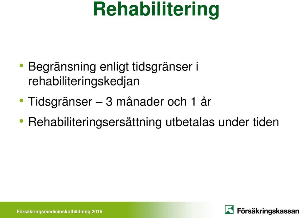 Tidsgränser 3 månader och 1 år