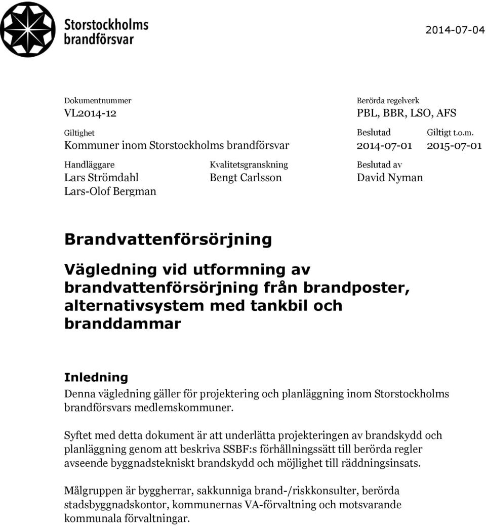 er VL2014-12 Berörda regelverk PBL, BBR, LSO, AFS Giltighet Komm