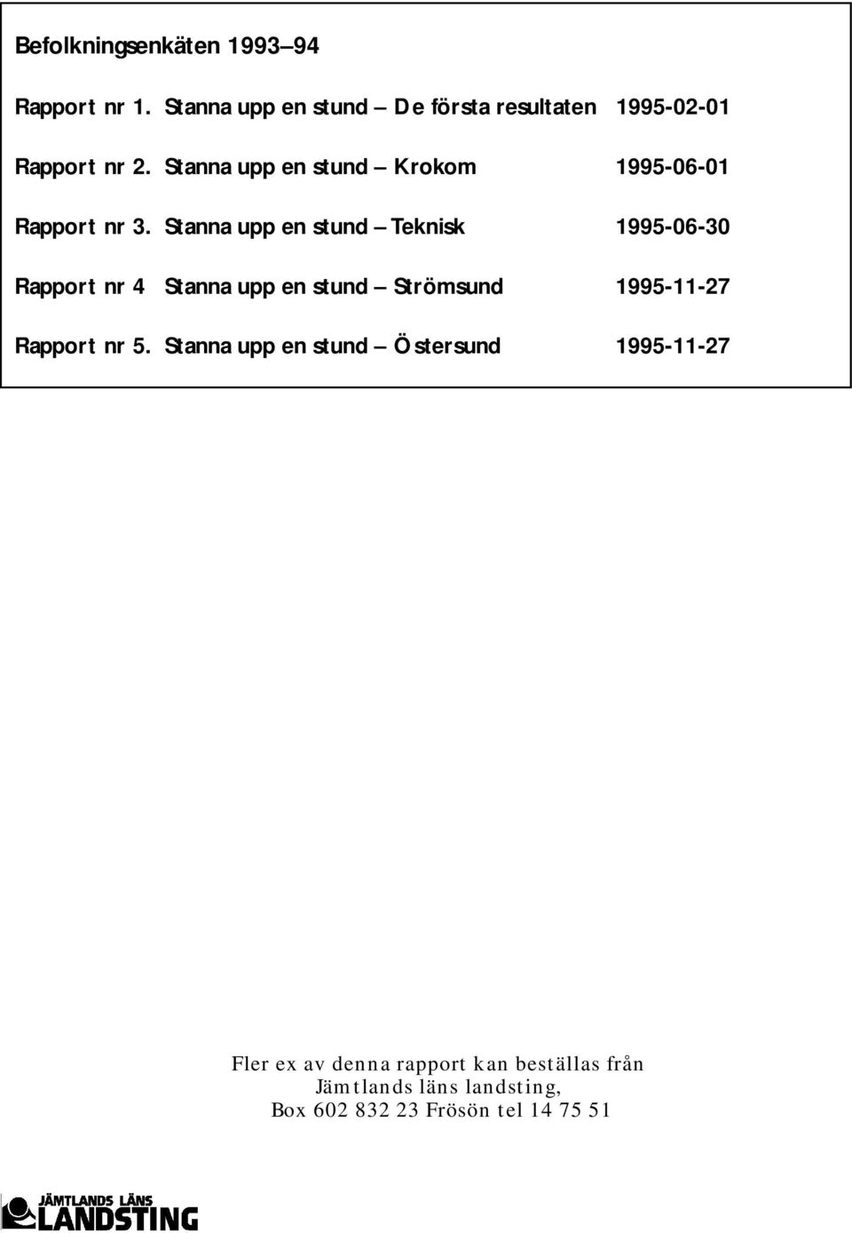 Stanna upp en stund Krokom 1995-6-1 Rapport nr 3.