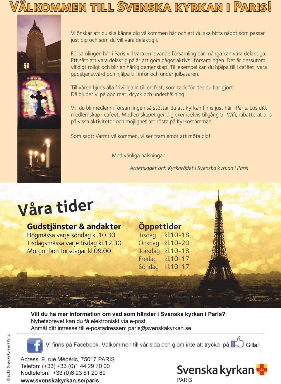 Det är dessutom väldigt roligt och blir en härlig gemenskap! Till exempel kan du hjälpa till i caféet, vara gudstjänstvärd och hjälpa till inför och under julbasaren.