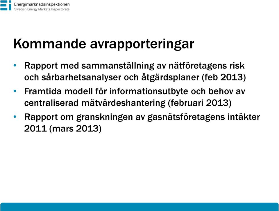 för informationsutbyte och behov av centraliserad mätvärdeshantering