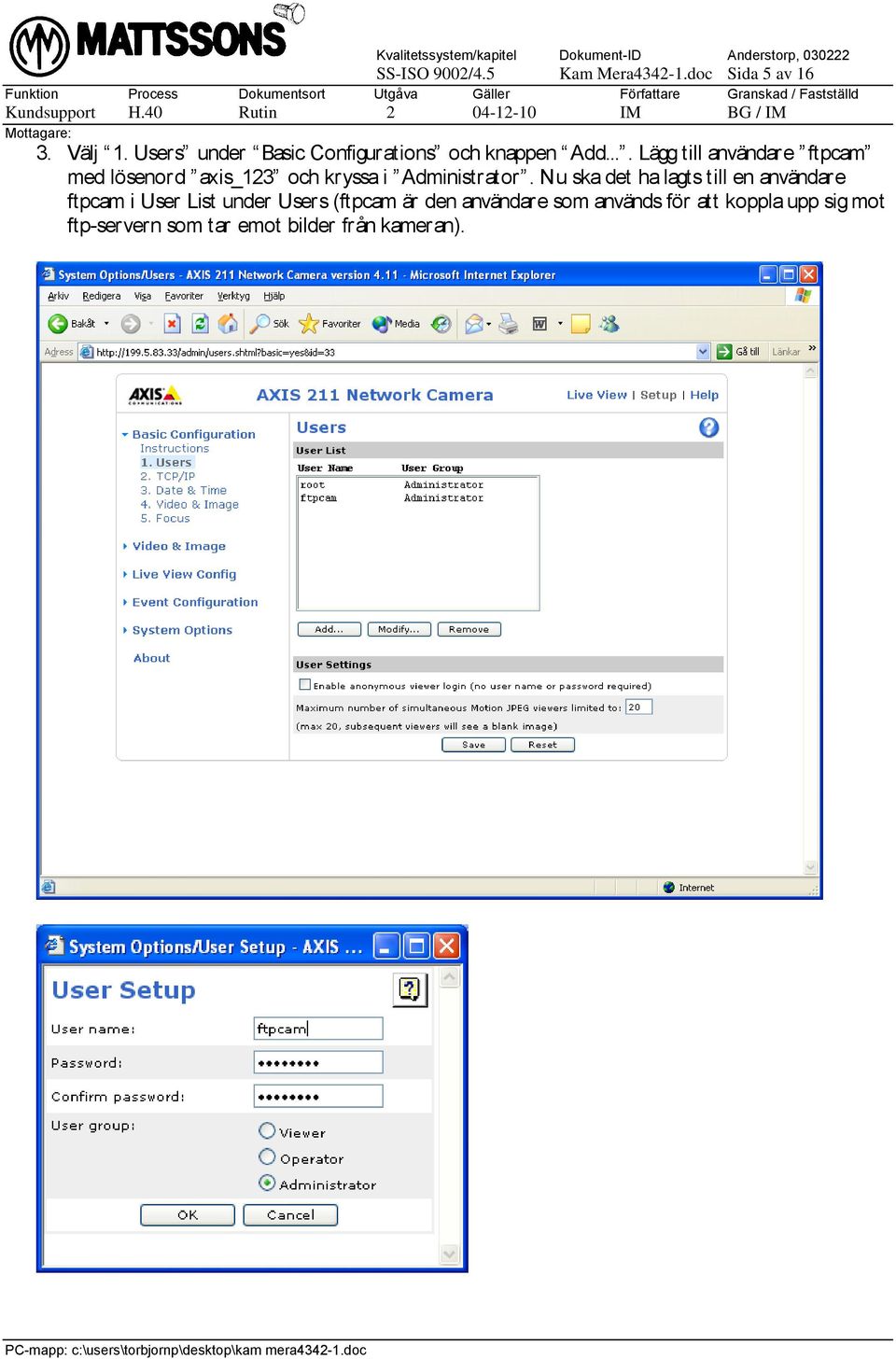 ... Lägg till användare ftpcam med lösenord axis_123 och kryssa i Administrator.