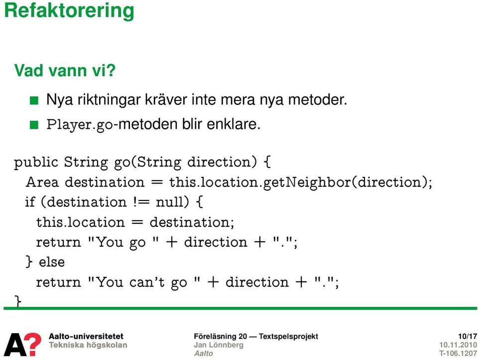 location.getneighbor(direction); if (destination!= null) { this.