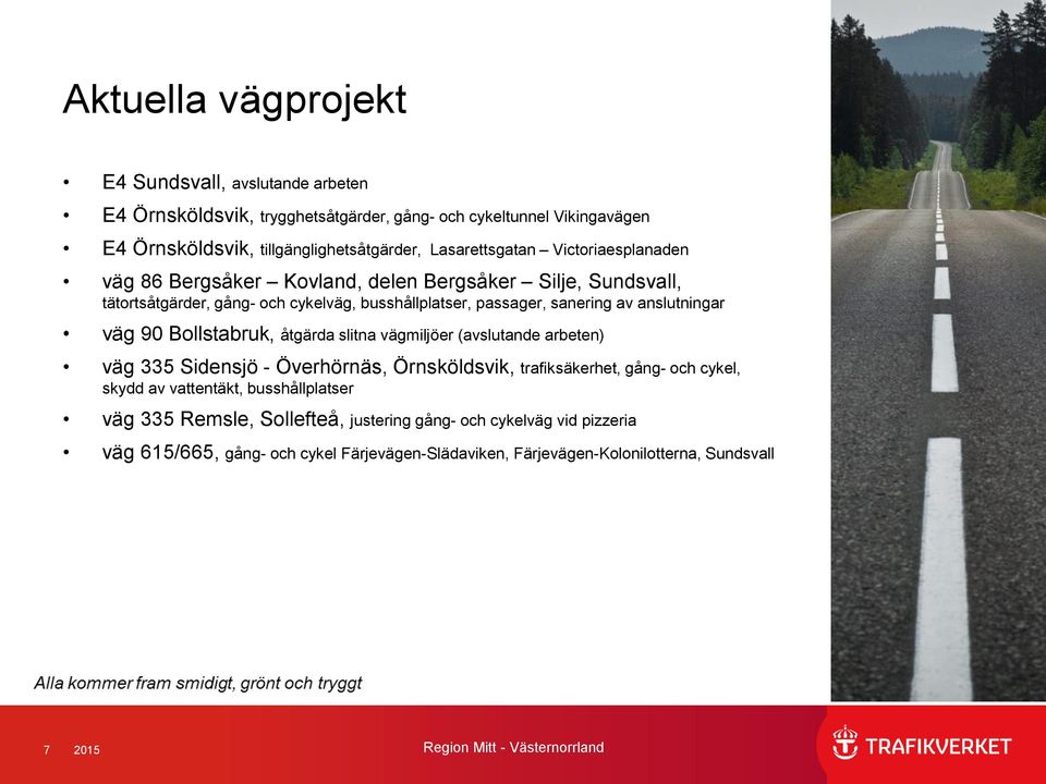 Bollstabruk, åtgärda slitna vägmiljöer (avslutande arbeten) väg 335 Sidensjö - Överhörnäs, Örnsköldsvik, trafiksäkerhet, gång- och cykel, skydd av vattentäkt, busshållplatser väg