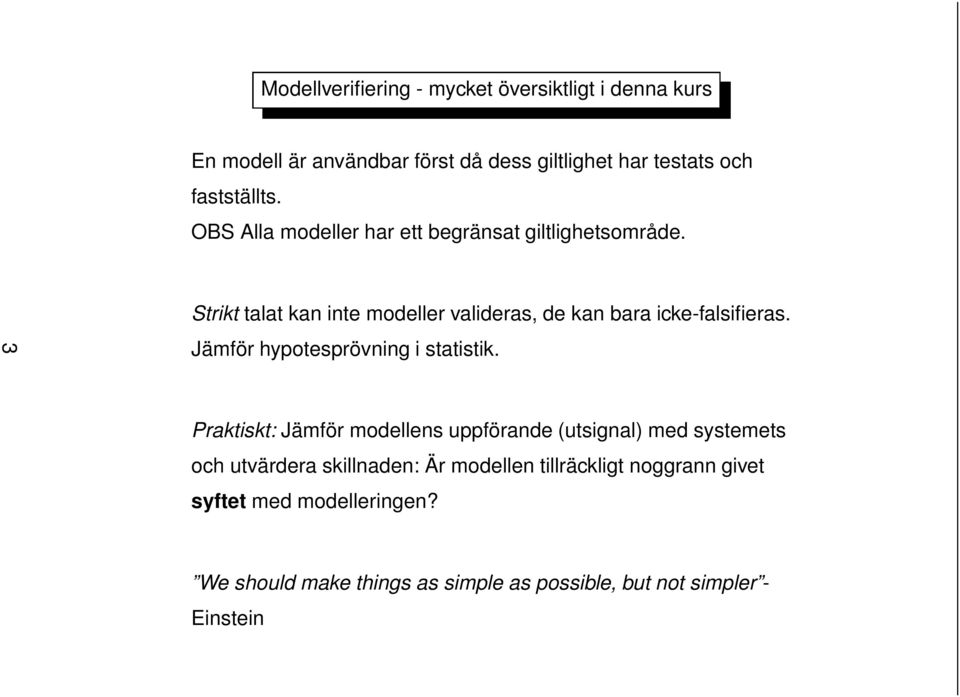 Jämför hypotesprövning i statistik.