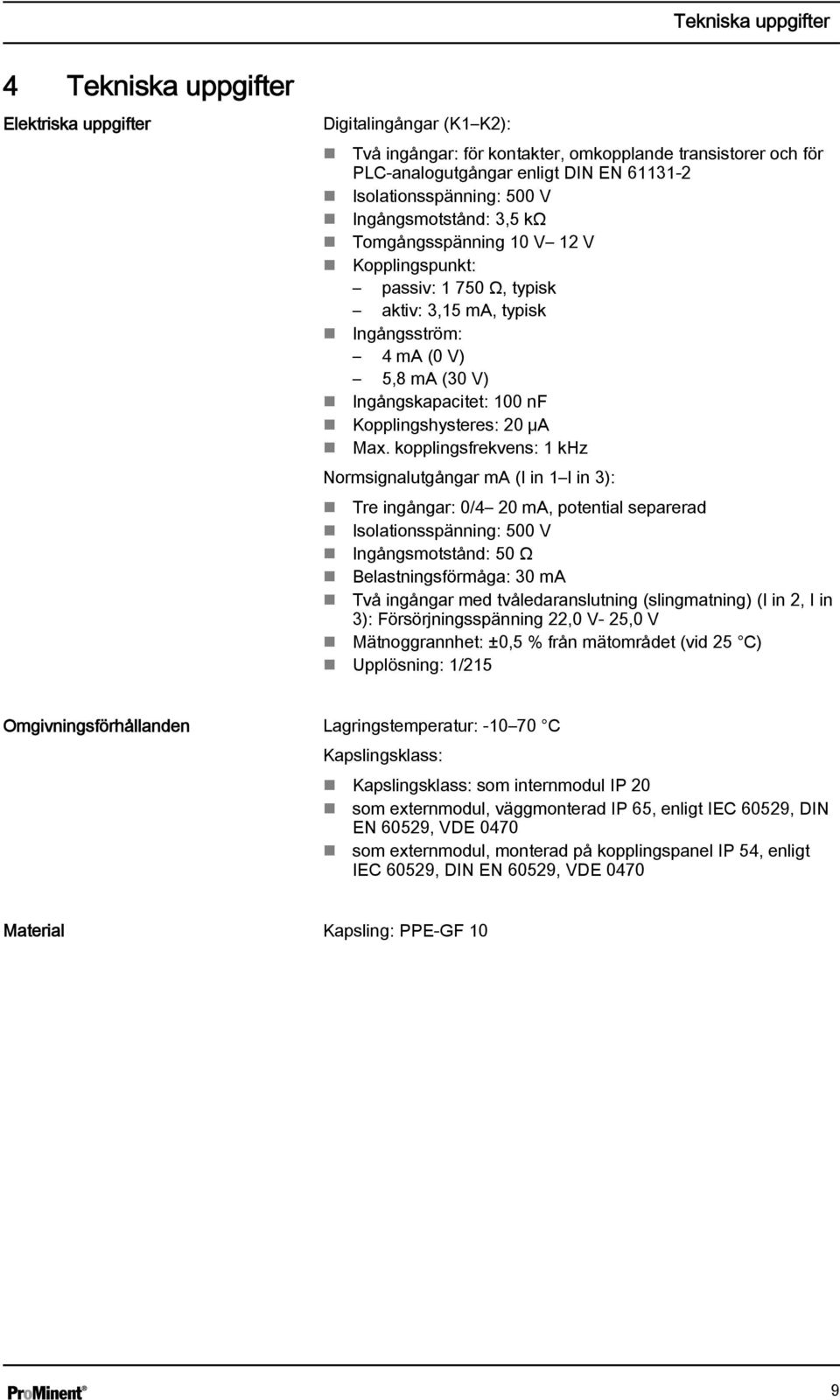 100 nf Kopplingshysteres: 20 μa Max.