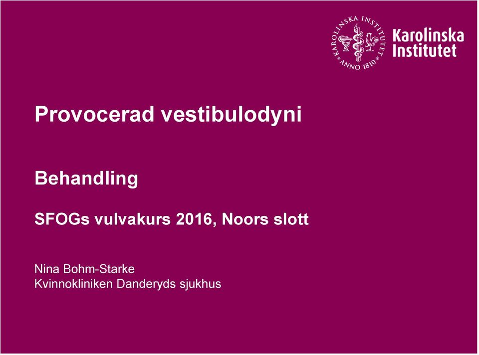 2016, Noors slott Nina