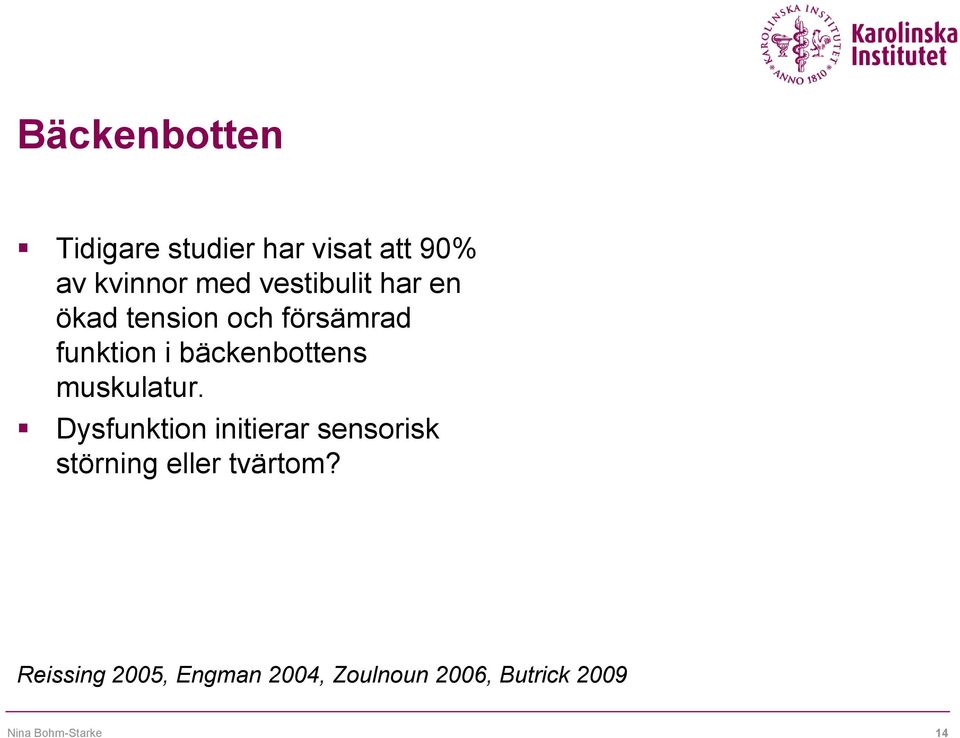 bäckenbottens muskulatur.
