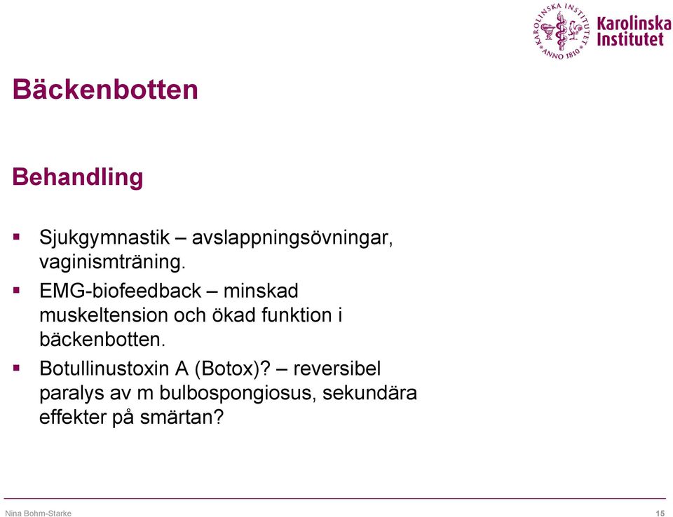 EMG-biofeedback minskad muskeltension och ökad funktion i