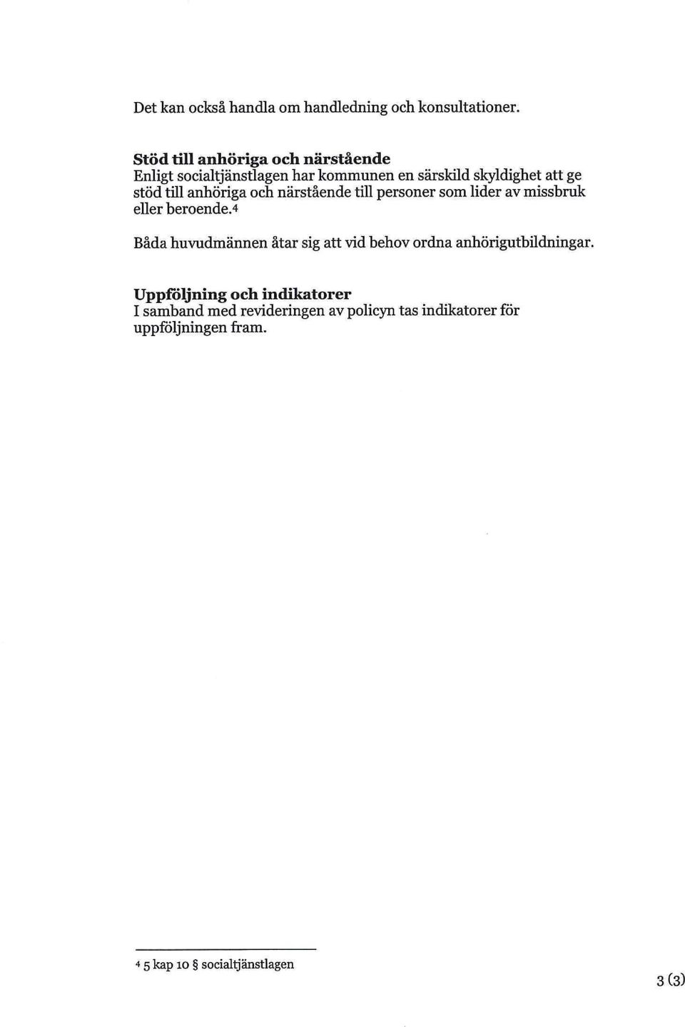 anhöriga och närstående till personer som lider av missbruk eller beroende.