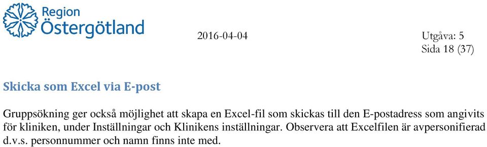 kliniken, under Inställningar och Klinikens inställningar.