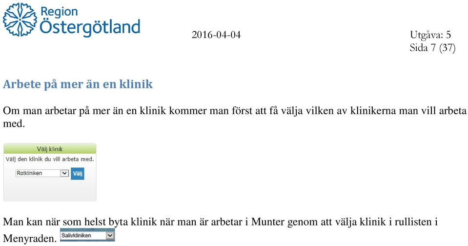 man vill arbeta med.