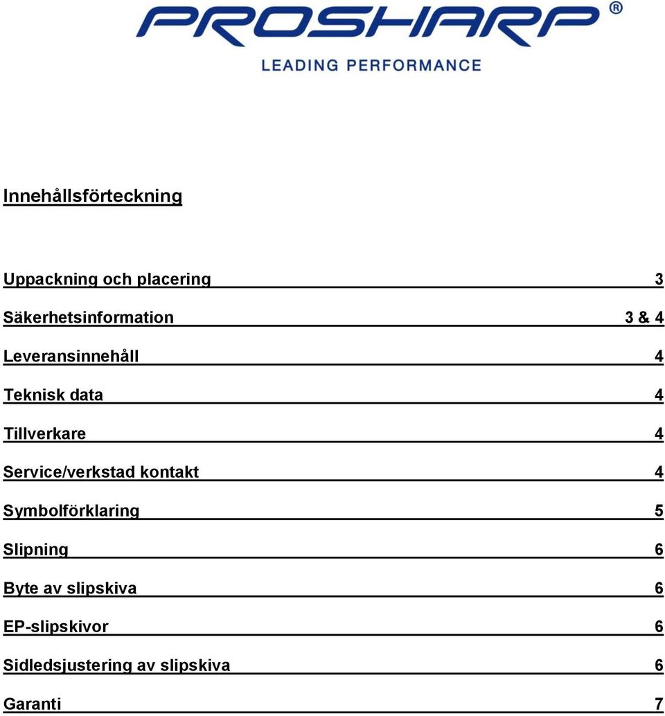 Tillverkare 4 Service/verkstad kontakt 4 Symbolförklaring 5