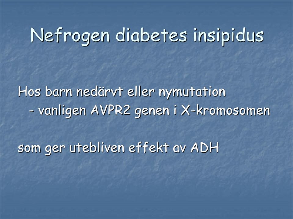 vanligen AVPR2 genen i