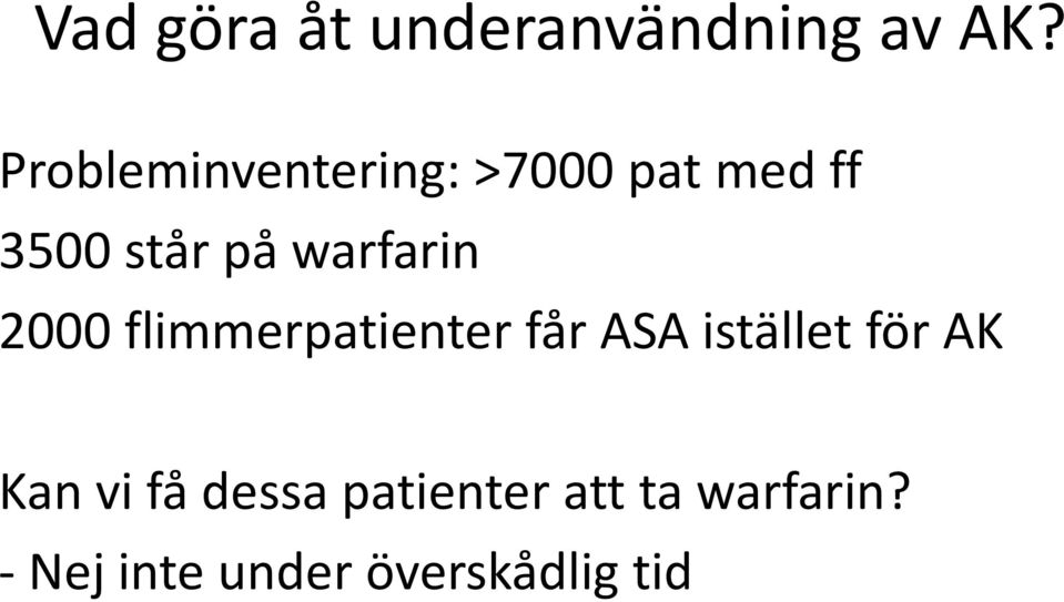 warfarin 2000 flimmerpatienter får ASA istället för