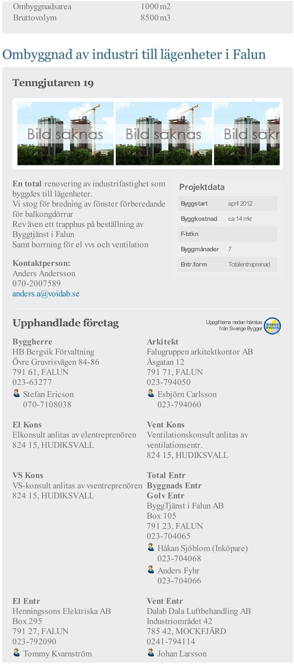 14 mkr F-btkn Byggmånader 7 Entr.