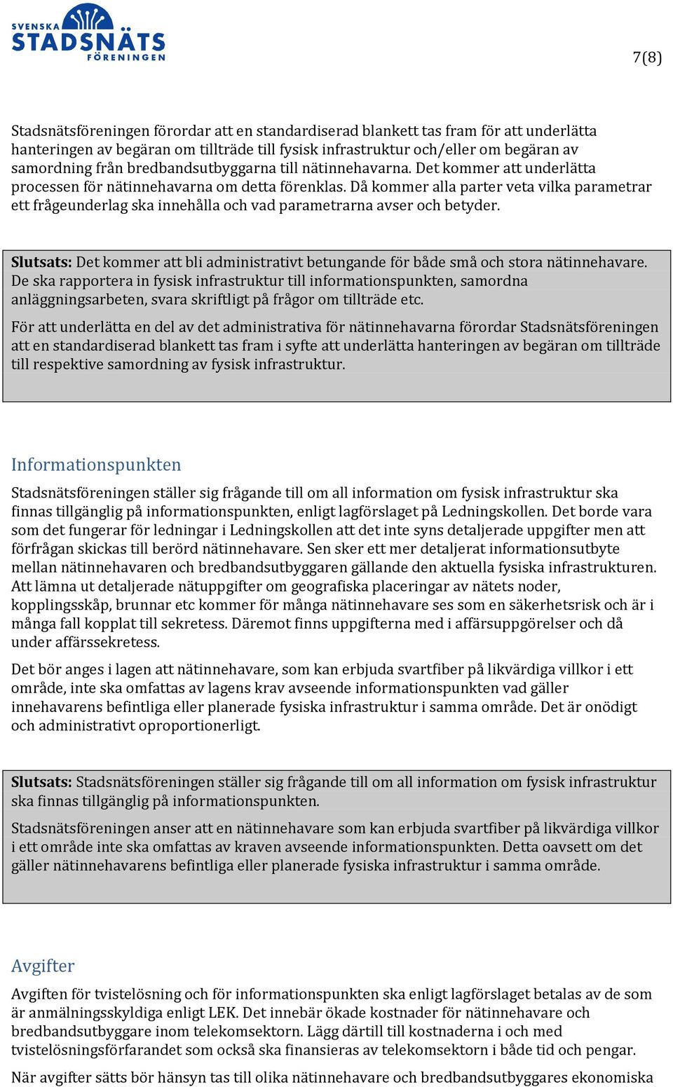 Då kommer alla parter veta vilka parametrar ett frågeunderlag ska innehålla och vad parametrarna avser och betyder.