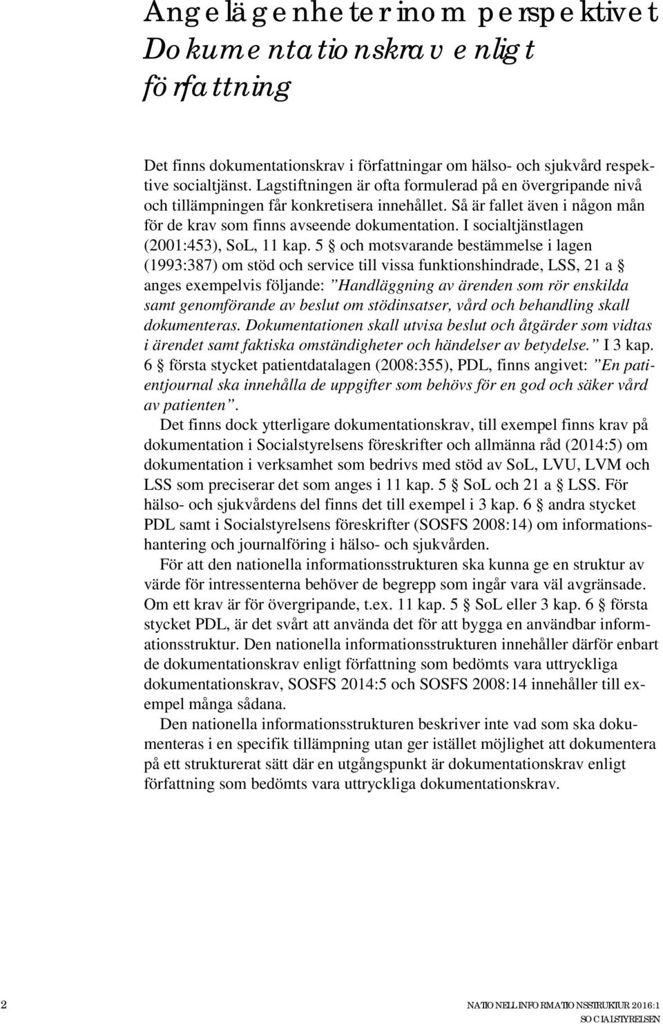 I socialtjänstlagen (2001:453), SoL, 11 kap.