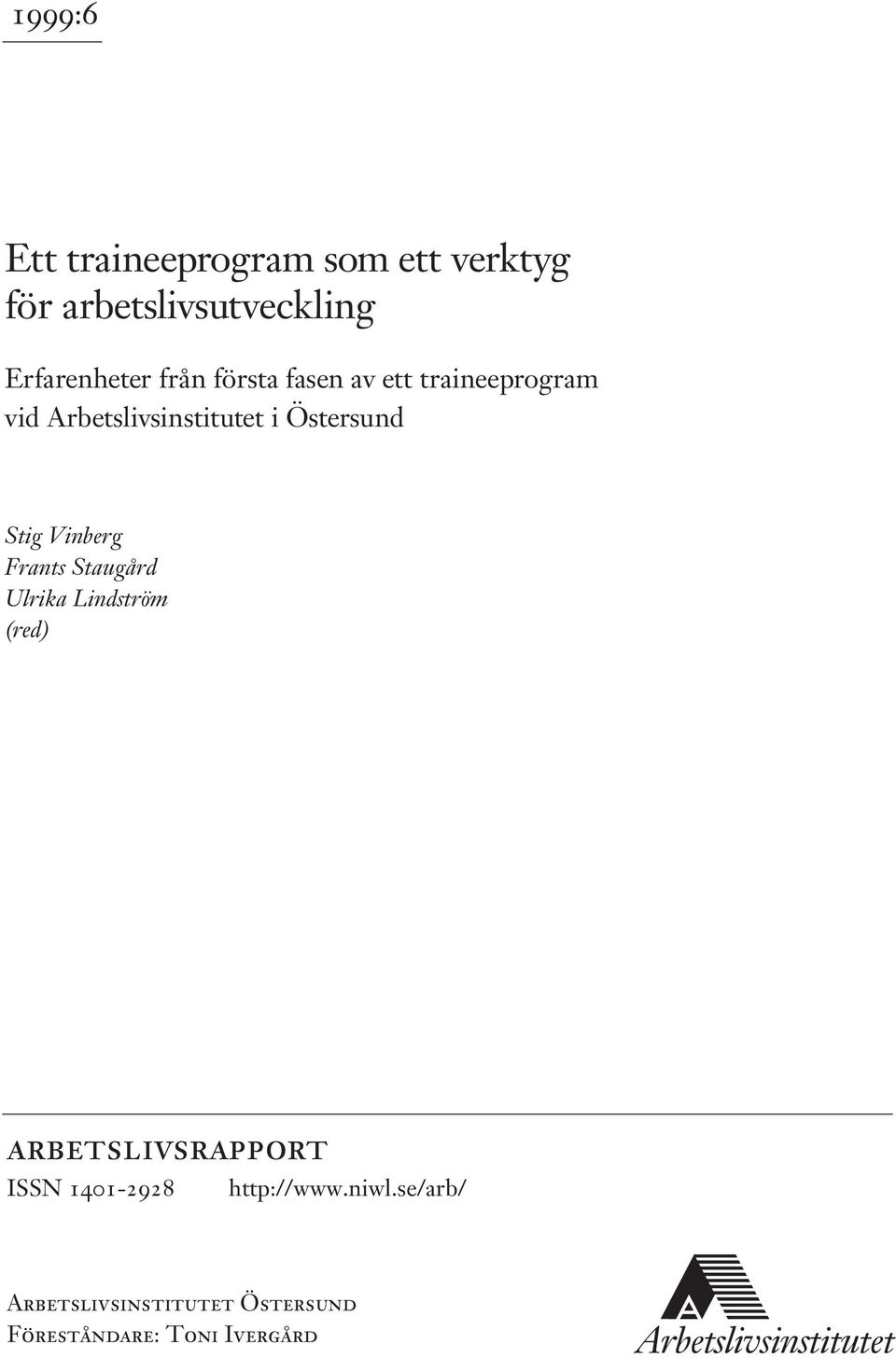 Vinberg Frants Staugård Ulrika Lindström (red) arbetslivsrapport ISSN 1401-2928