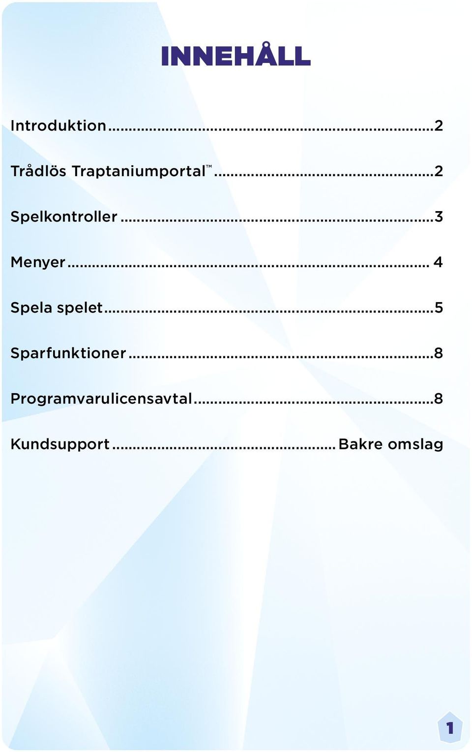 ..2 Spelkontroller...3 Menyer.