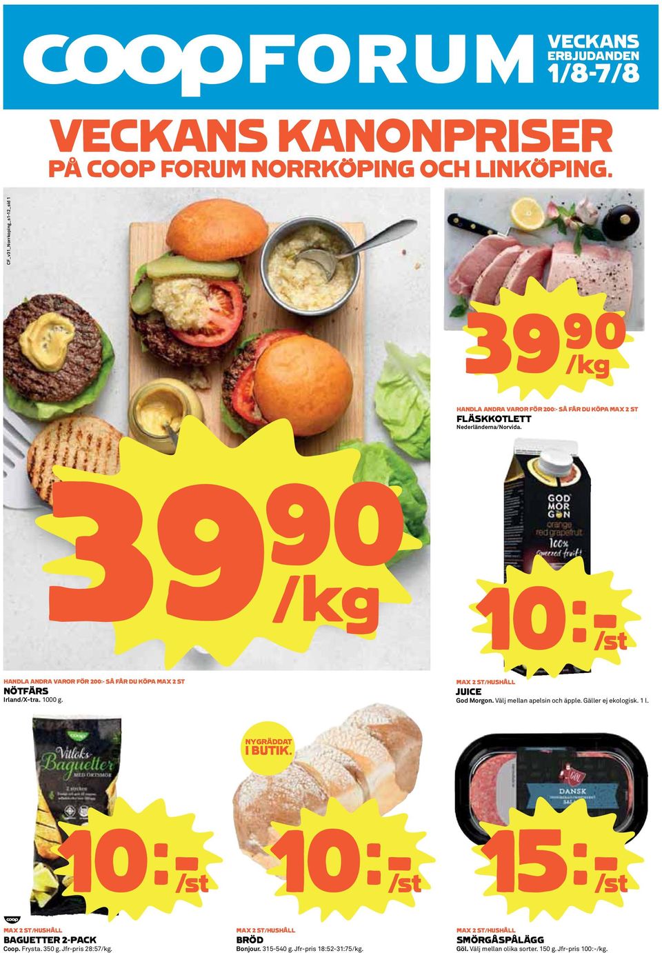 39)* K 10kS HANDLA ANDRA VAROR FÖR 200:- SÅ FÅR DU KÖPA MAX 2 ST NÖTFÄRS Irland/X-tra. 1000 g. MAX 2 ST/HUSHÅLL JUICE God Morgon. Välj mellan apelsin och äpple.