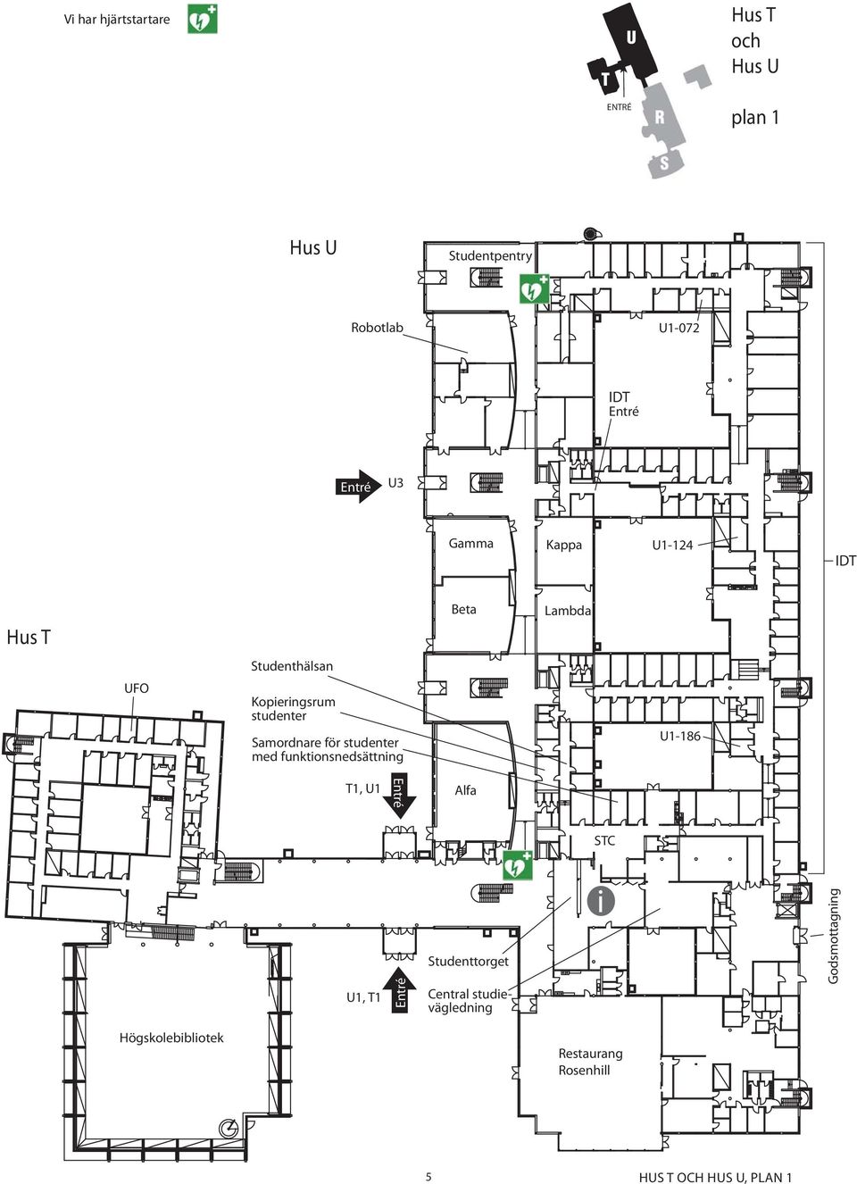 studenter med funktionsnedsättning U1-186 T1, U1 Alfa STC U1, T1 Studenttorget Central