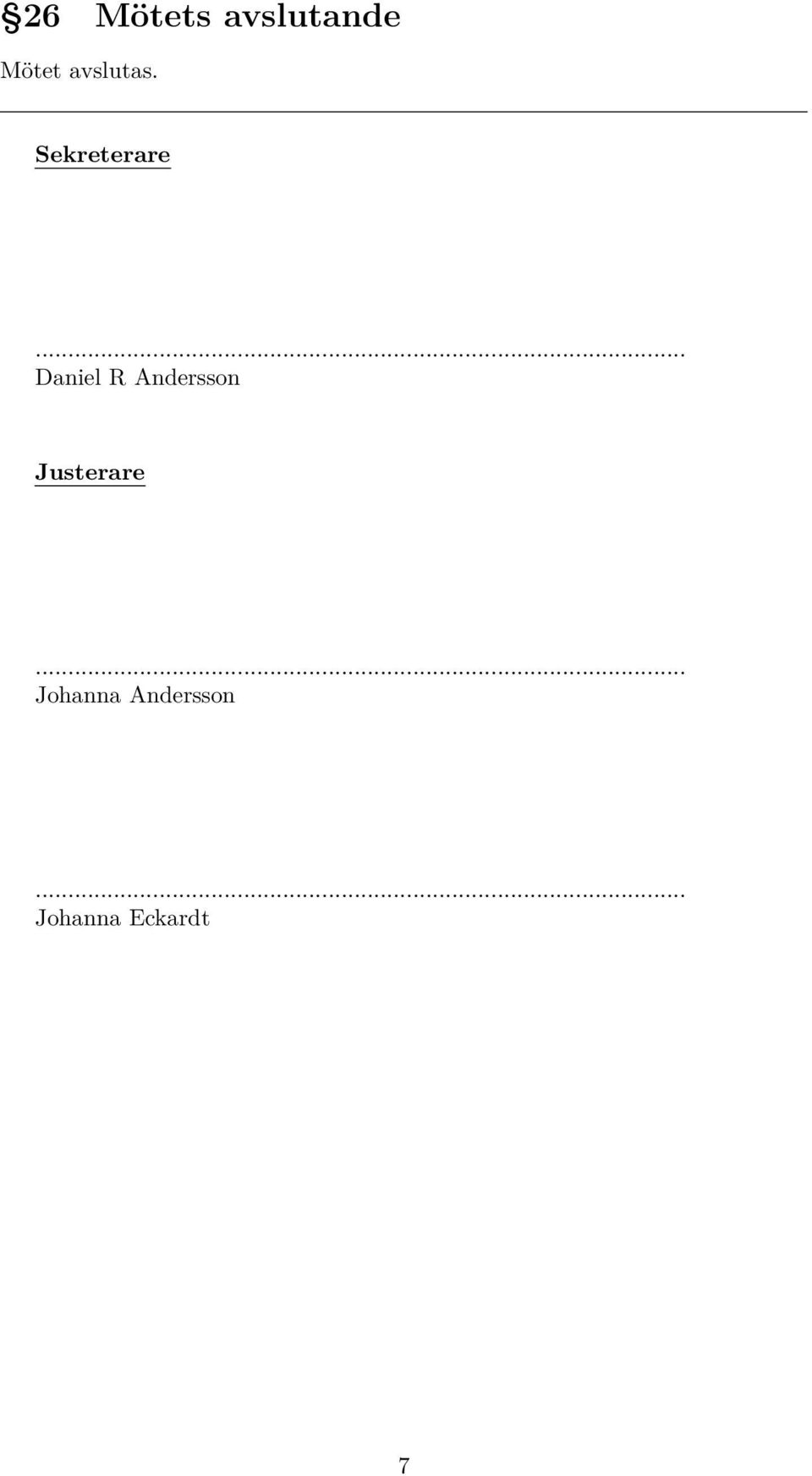 .. Daniel R Andersson Justerare.