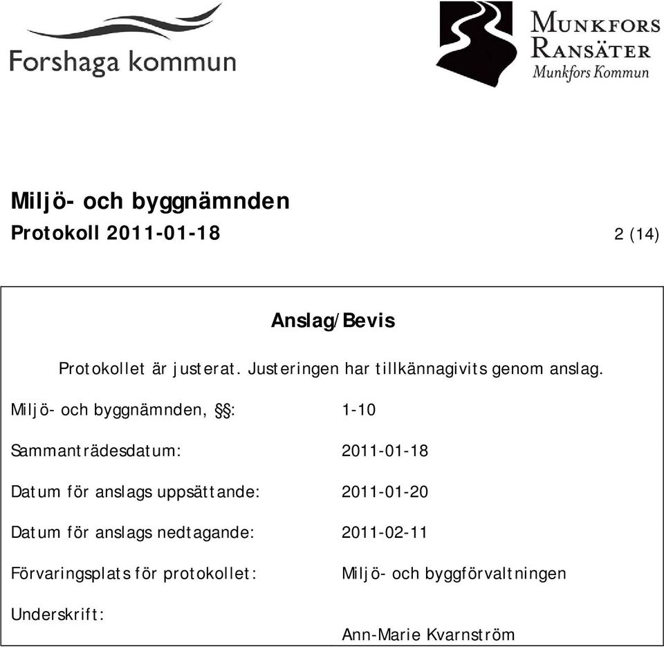 Miljö- och byggnämnden, : 1-10 Sammanträdesdatum: 2011-01-18 Datum för anslags