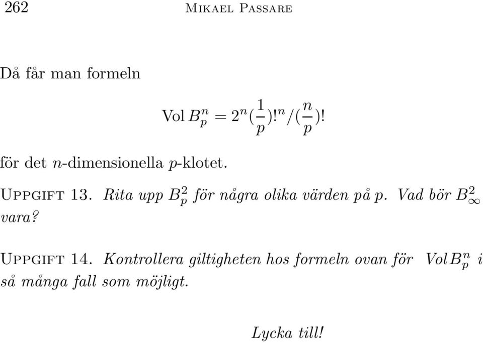 Rita upp B 2 p för några olika värden på p. Vad bör B2 vara? Uppgift 14.