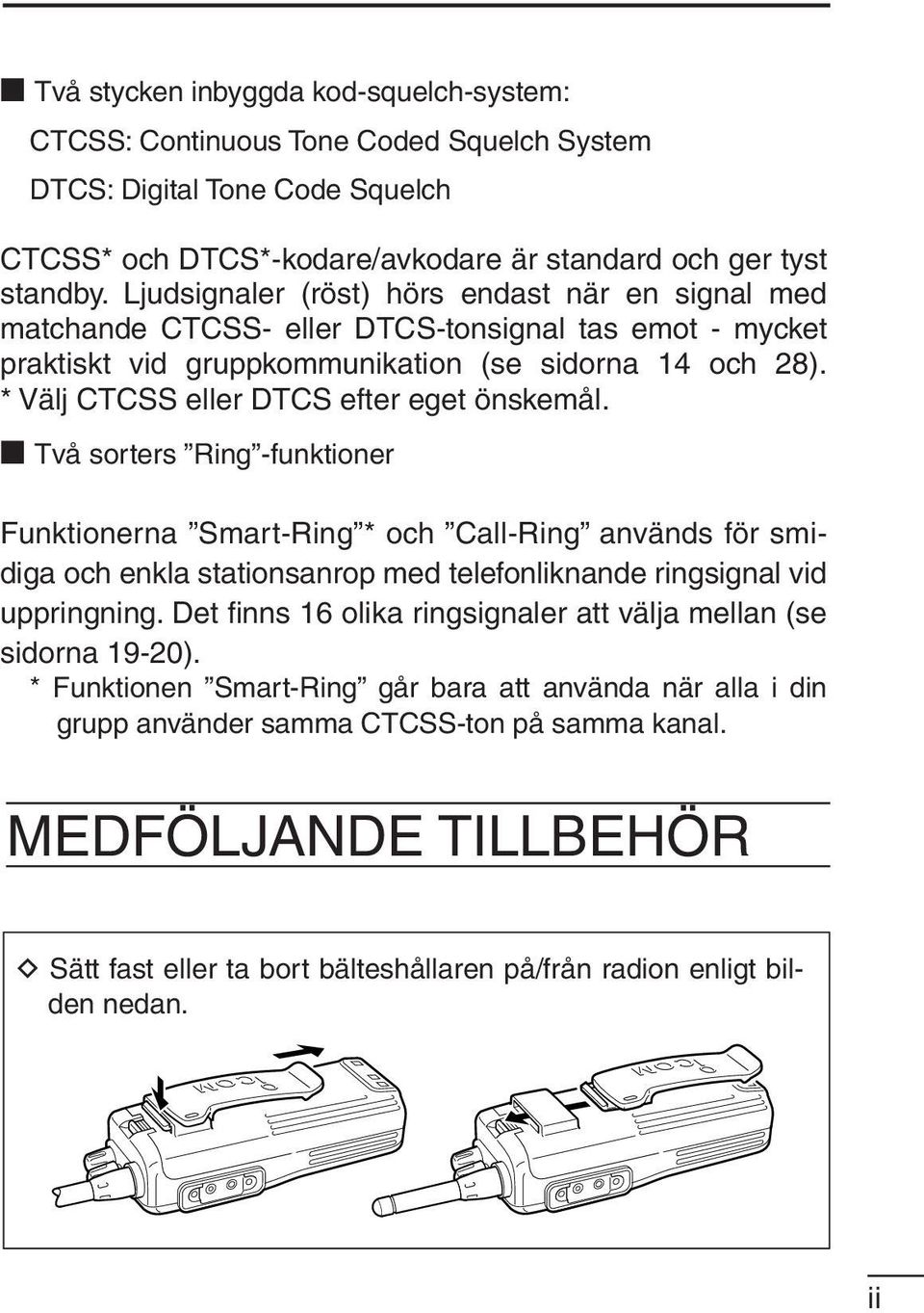 * Välj CTCSS eller DTCS efter eget önskemål.