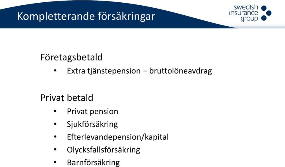 betald Privat pension Sjukförsäkring