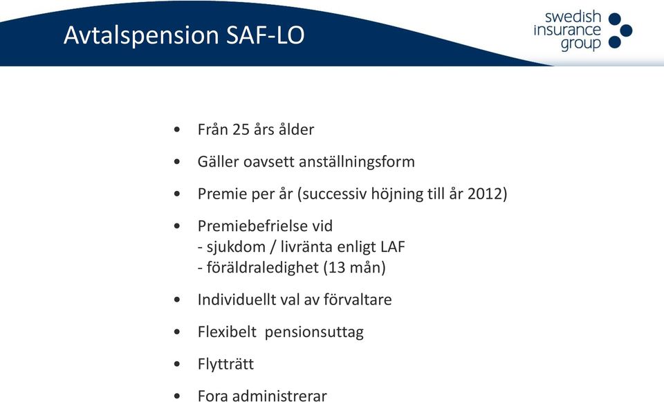 sjukdom / livränta enligt LAF - föräldraledighet (13 mån) Individuellt