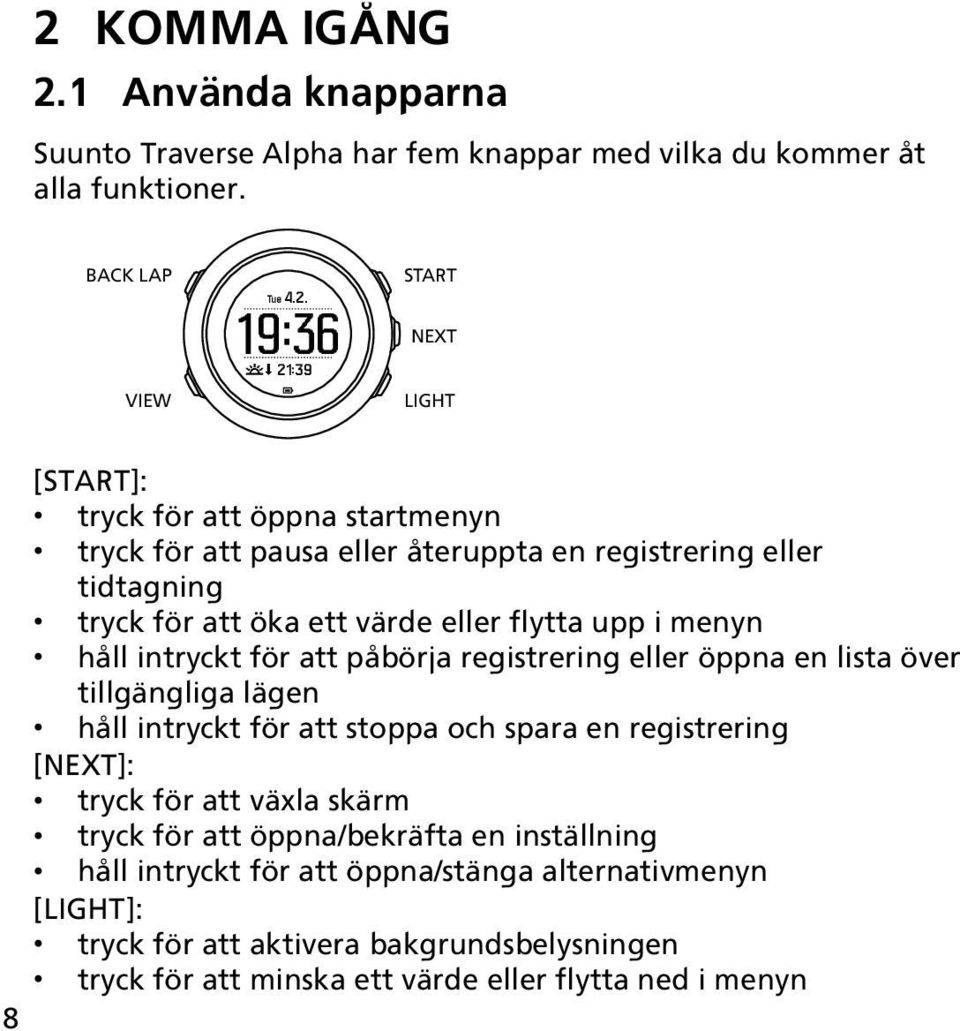 påbörja registrering eller öppna en lista över tillgängliga lägen håll intryckt för att stoppa och spara en registrering [NEXT]: tryck för att växla skärm tryck för att