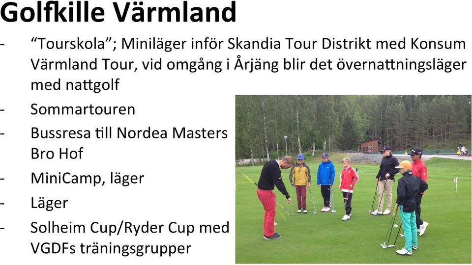 överna:ningsläger med na:golf Sommartouren Bussresa <ll Nordea
