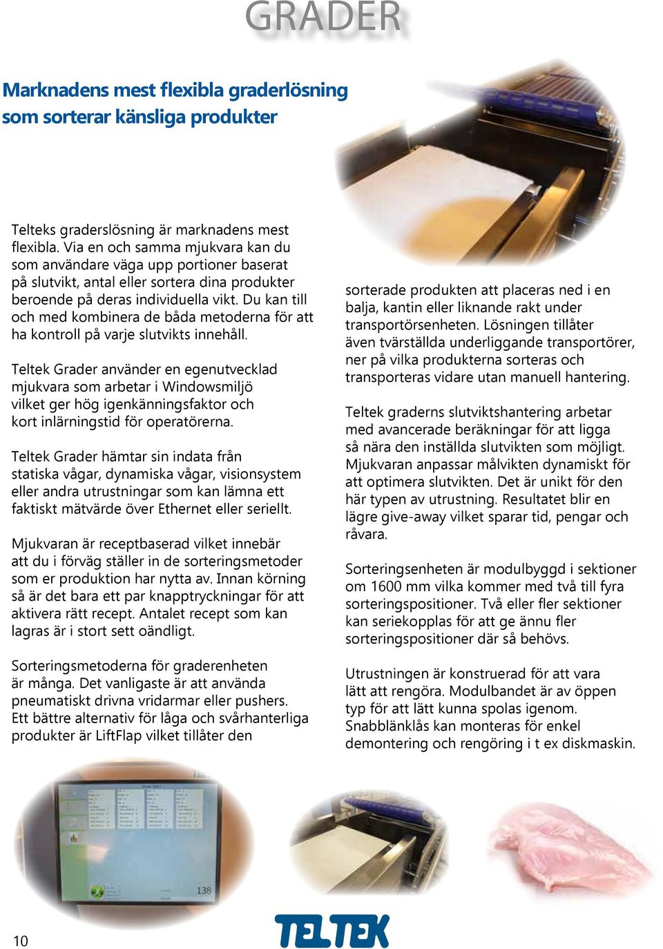 Du kan till och med kombinera de båda metoderna för att ha kontroll på varje slutvikts innehåll.