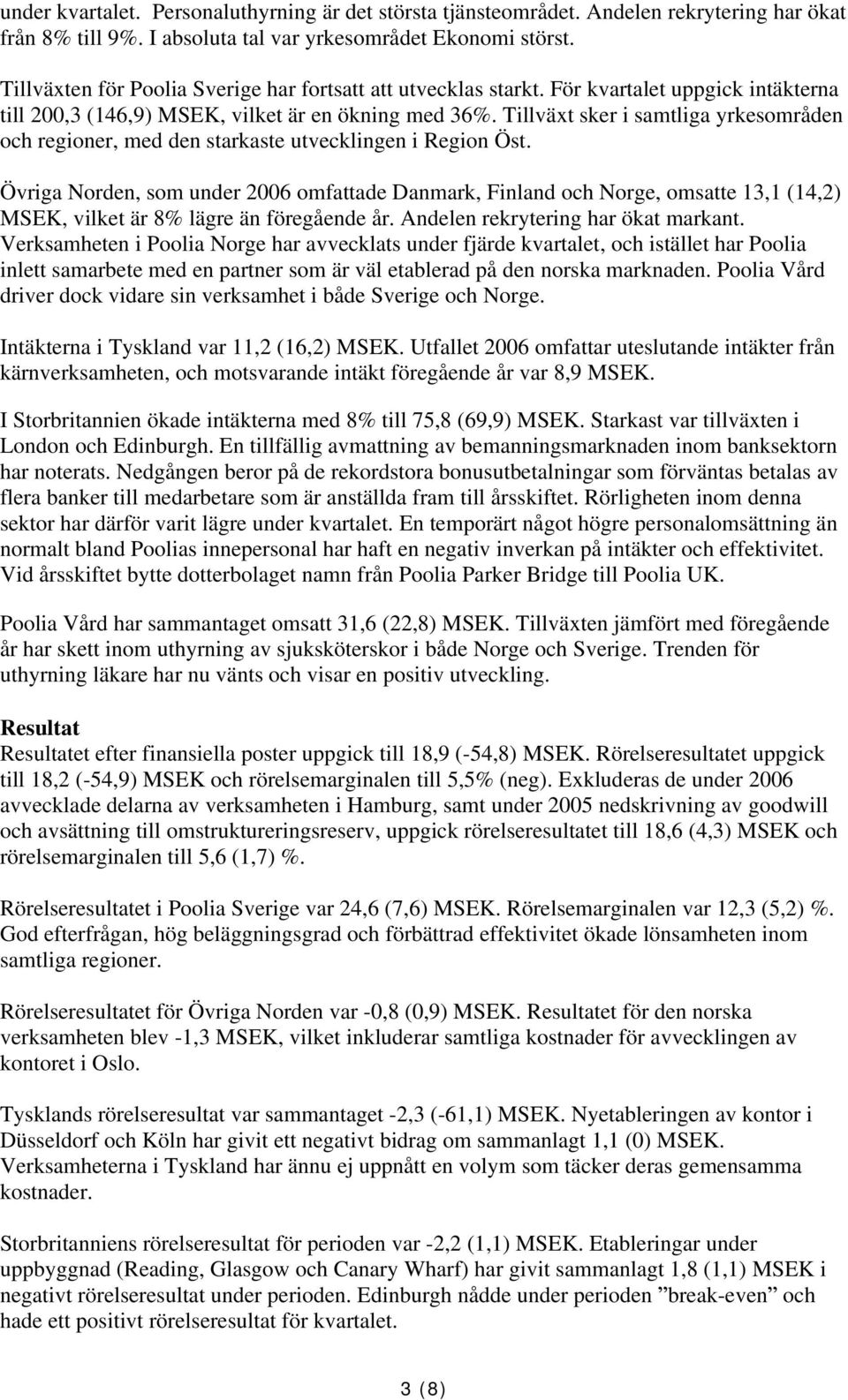 Tillväxt sker i samtliga yrkesområden och regioner, med den starkaste utvecklingen i Region Öst.