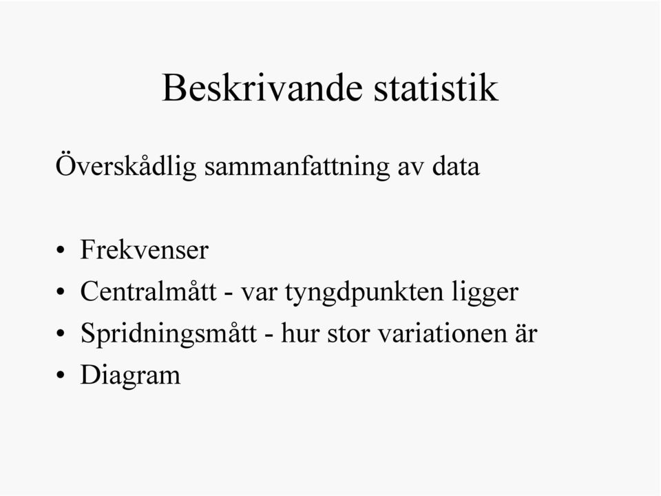 Centralmått - var tyngdpunkten ligger