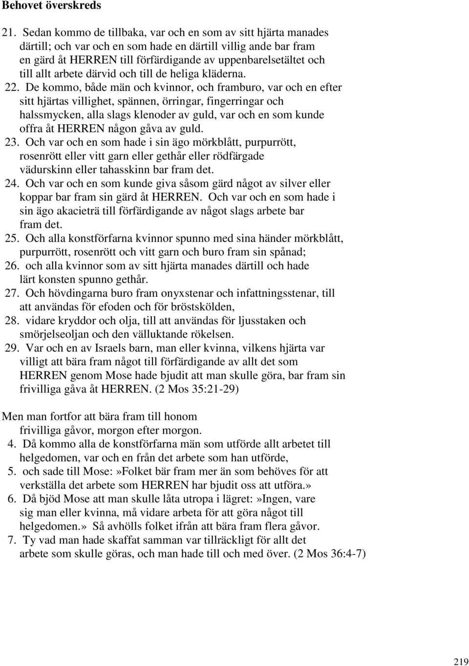 allt arbete därvid och till de heliga kläderna. 22.