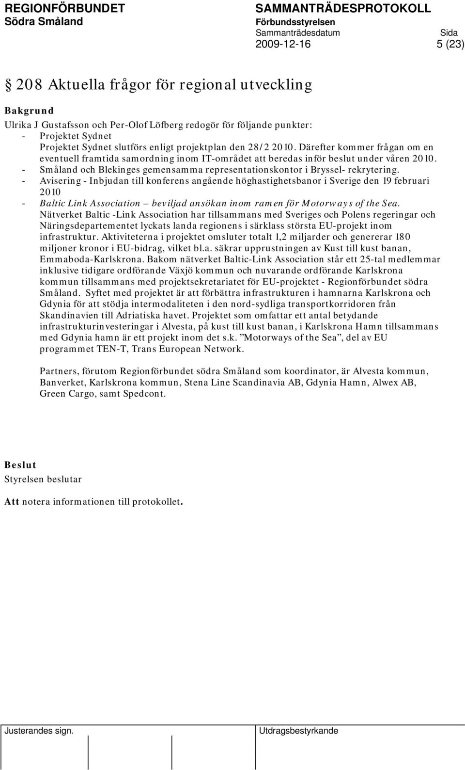- Småland och Blekinges gemensamma representationskontor i Bryssel- rekrytering.
