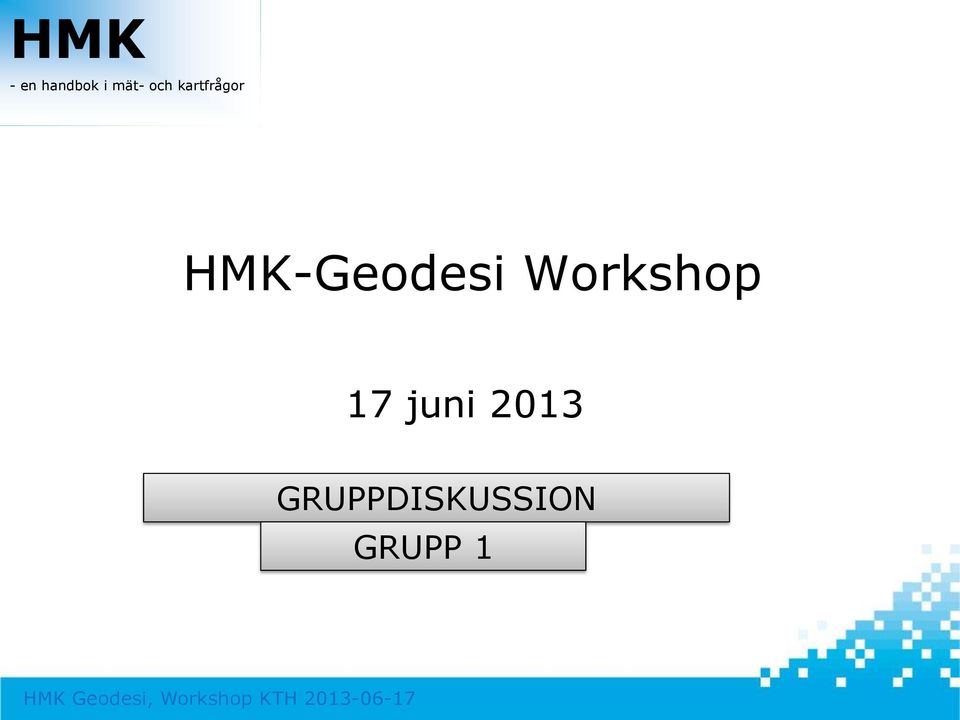 17 juni 2013 GRUPPDISKUSSION