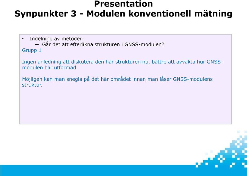 Ingen anledning att diskutera den här strukturen nu, bättre att avvakta hur