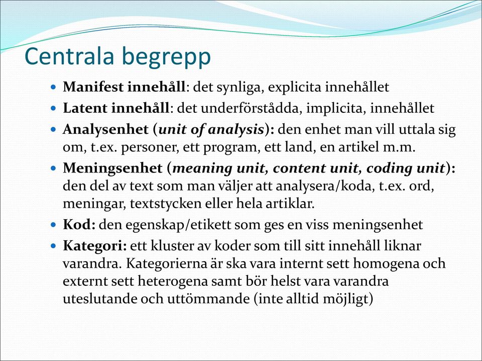 ex. ord, meningar, textstycken eller hela artiklar.